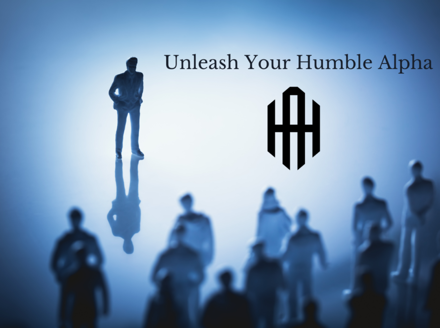 Unleash Your Humble Alpha